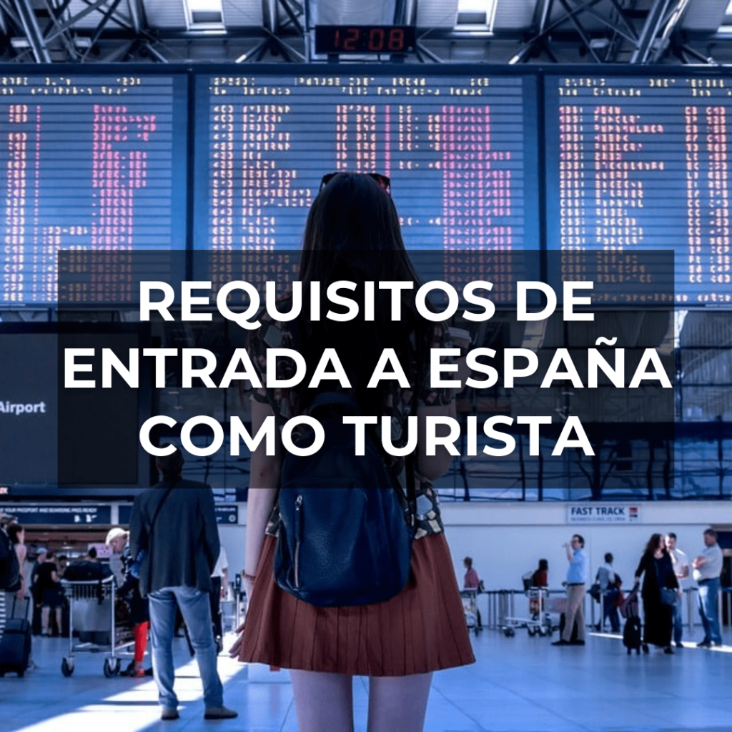 Requisitos de Entrada a España como Turista 🏖️ 4 Requisitos de Entrada a España como Turista
